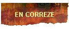EN CORREZE